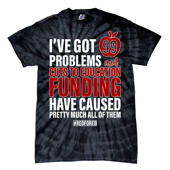 Red For Ed 99 Problems Tie-Dye T-Shirt