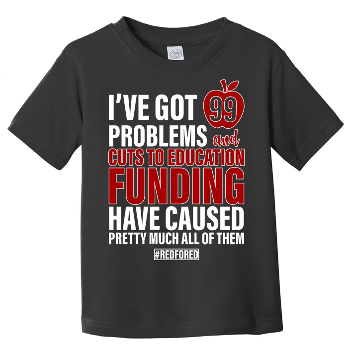 Red For Ed 99 Problems Toddler T-Shirt