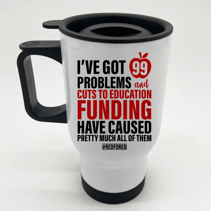 Red For Ed 99 Problems Front & Back Stainless Steel Travel Mug