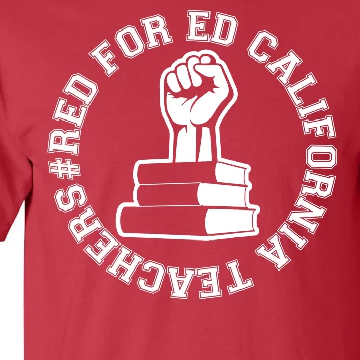 Red For Ed Resist Fist California Teachers Tall T-Shirt