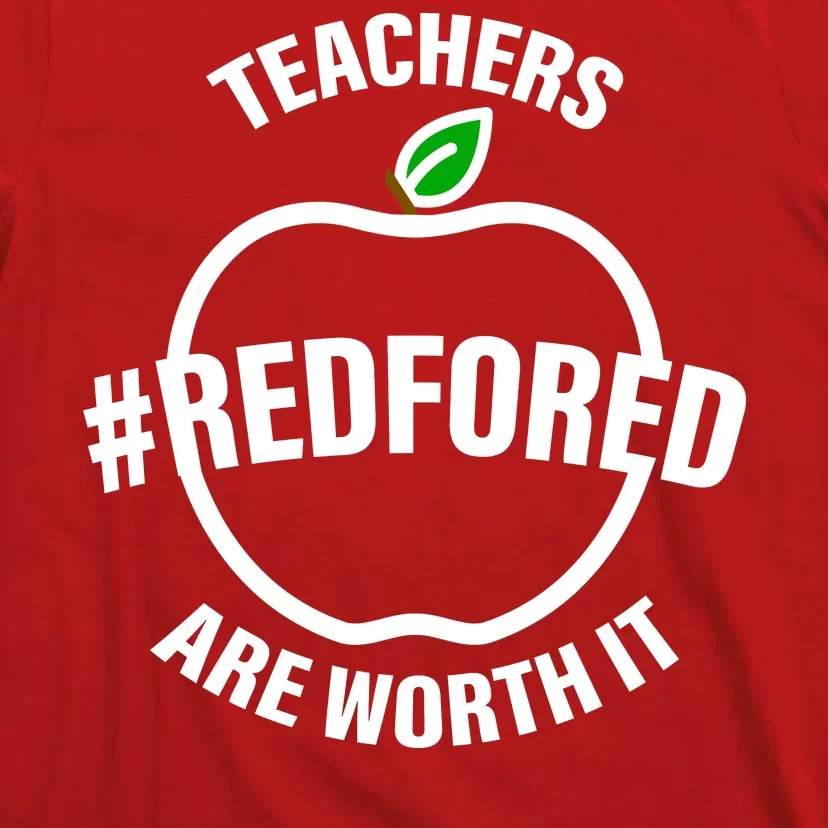 Red For Ed Teachers Are Worth It T-Shirt