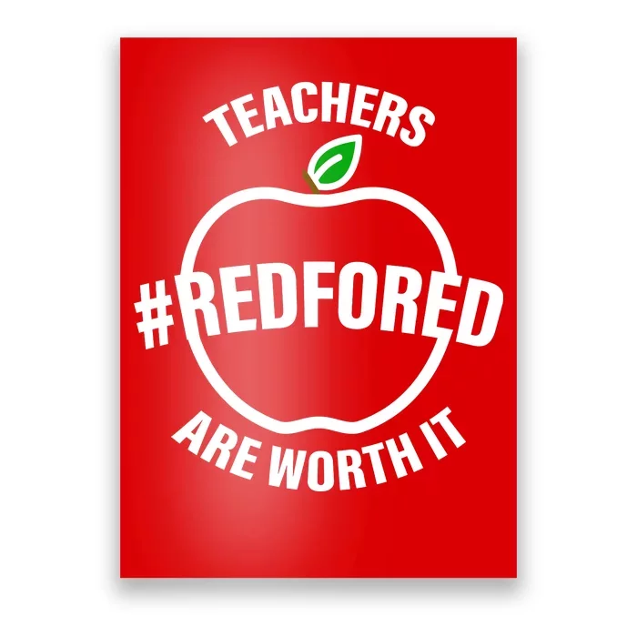 Red For Ed Teachers Are Worth It Poster