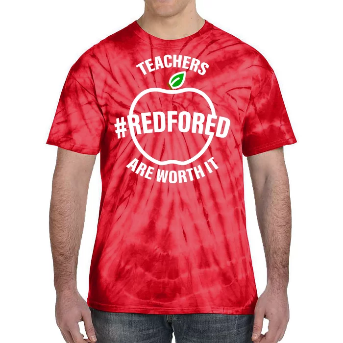 Red For Ed Teachers Are Worth It Tie-Dye T-Shirt