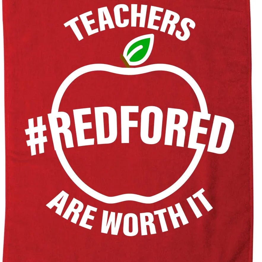 Red For Ed Teachers Are Worth It Platinum Collection Golf Towel