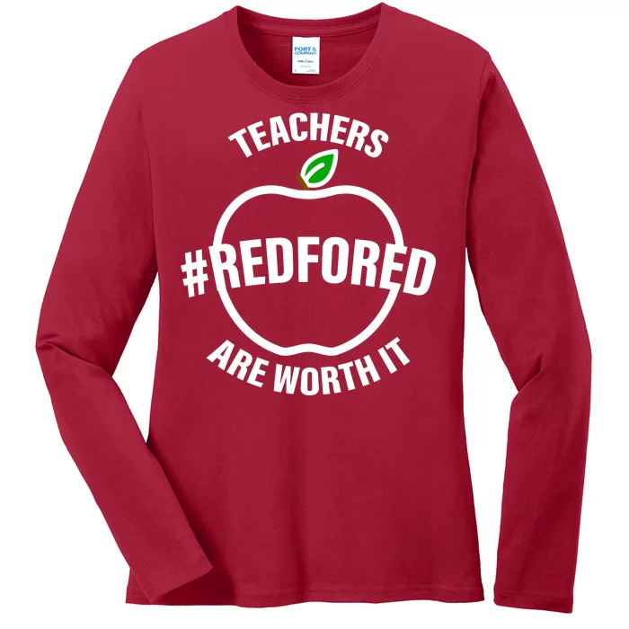 Red For Ed Teachers Are Worth It Ladies Long Sleeve Shirt