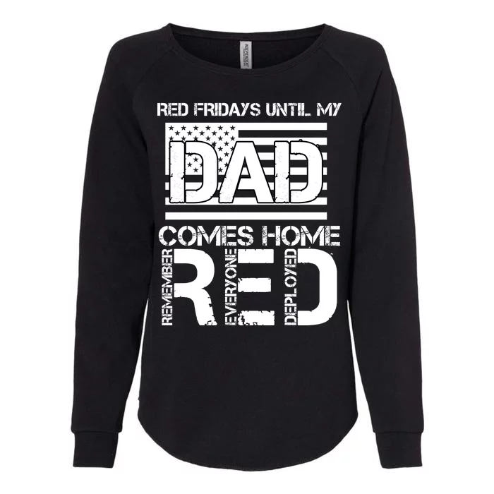 RED Friday Day Unitl My Dad Comes Home Womens California Wash Sweatshirt