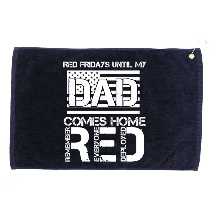 RED Friday Day Unitl My Dad Comes Home Grommeted Golf Towel