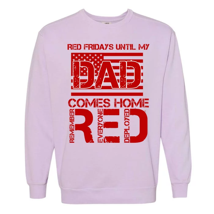 RED Friday Day Unitl My Dad Comes Home Garment-Dyed Sweatshirt