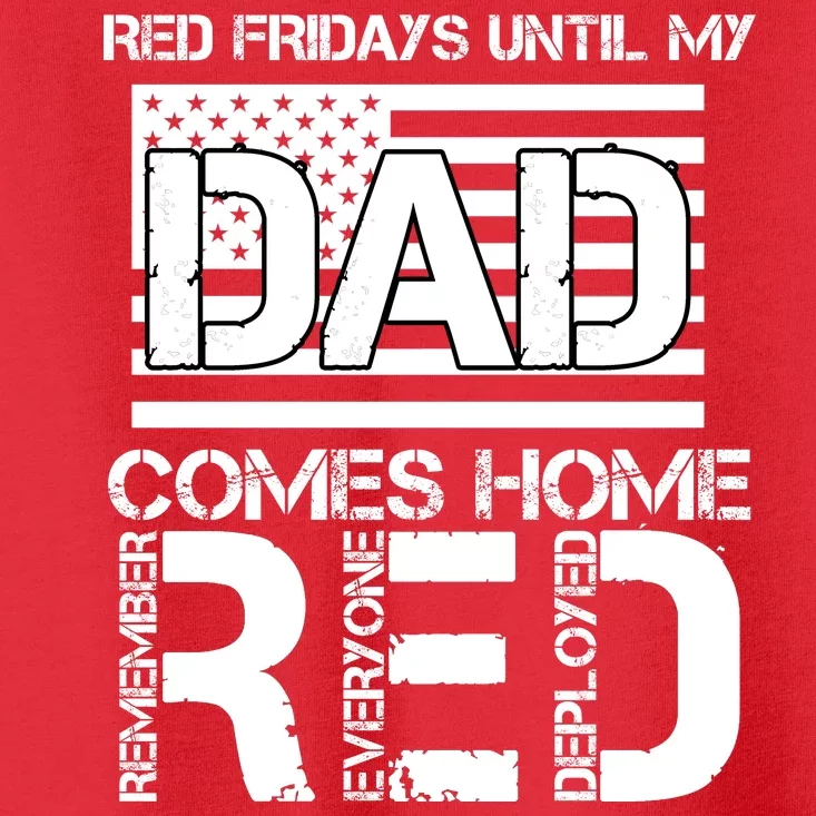 RED Friday Day Unitl My Dad Comes Home Toddler T-Shirt