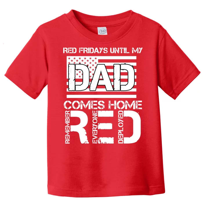 RED Friday Day Unitl My Dad Comes Home Toddler T-Shirt