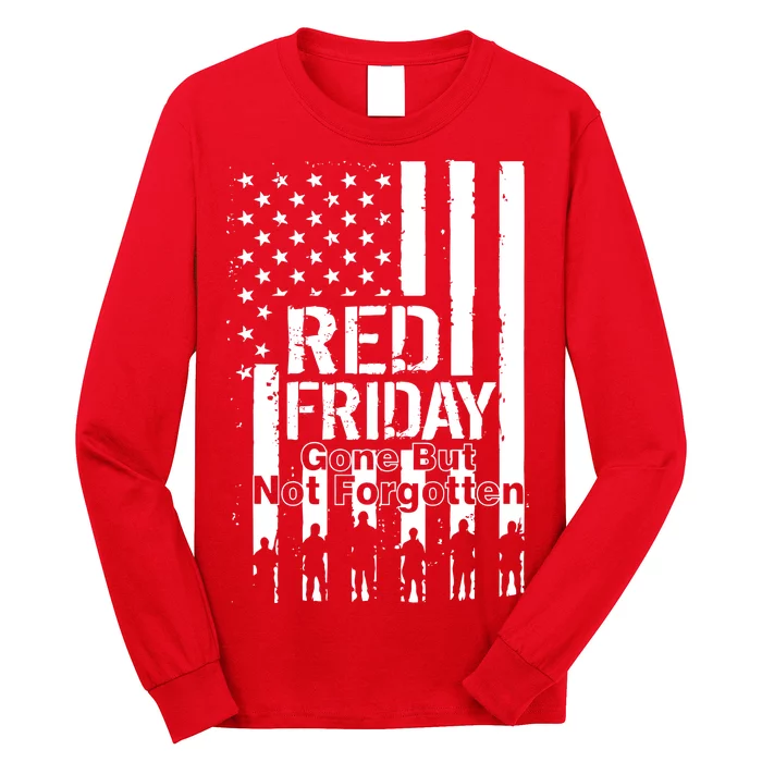 Red Friday Gone But Not Forgotten Long Sleeve Shirt