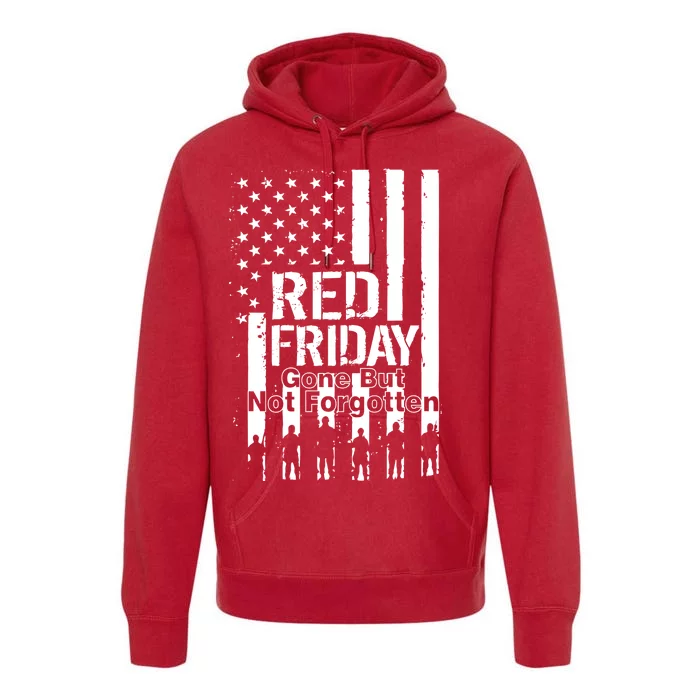 Red Friday Gone But Not Forgotten Premium Hoodie