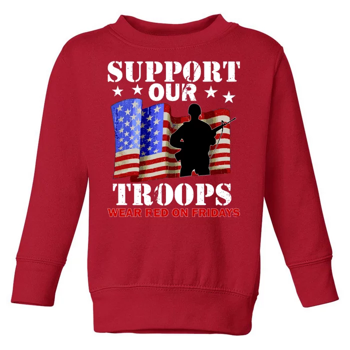 Red Friday Support Our Troops Toddler Sweatshirt