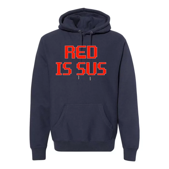 Red Is Sus Imposter Among Us Premium Hoodie