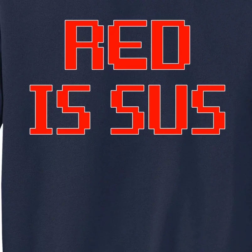 Red Is Sus Imposter Among Us Tall Sweatshirt