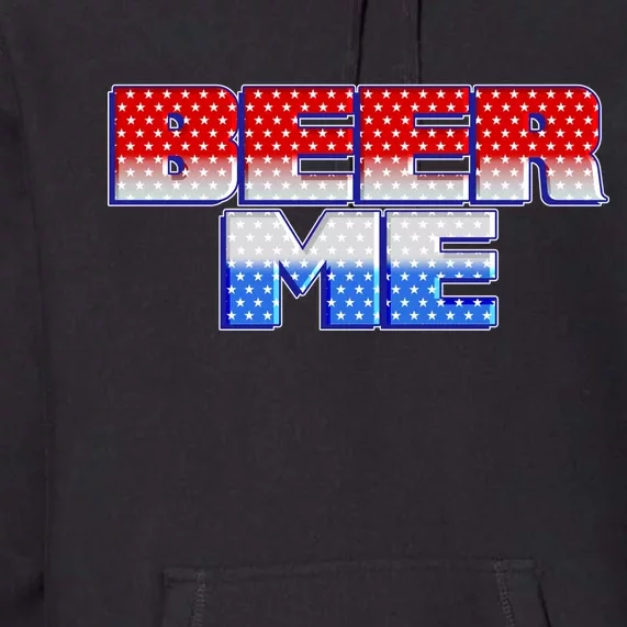 Red White And Blue Beer Me Premium Hoodie