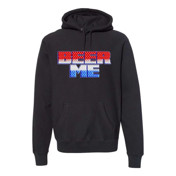 Red White And Blue Beer Me Premium Hoodie