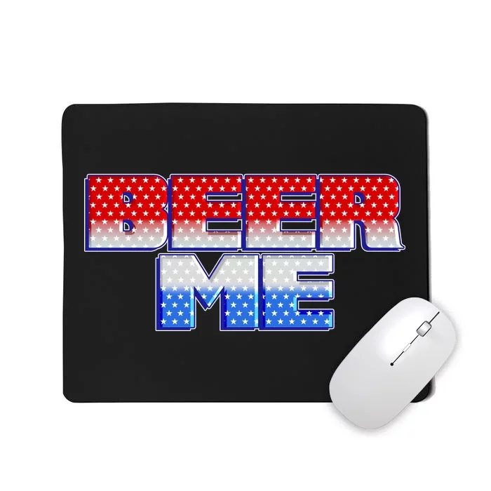 Red White And Blue Beer Me Mousepad