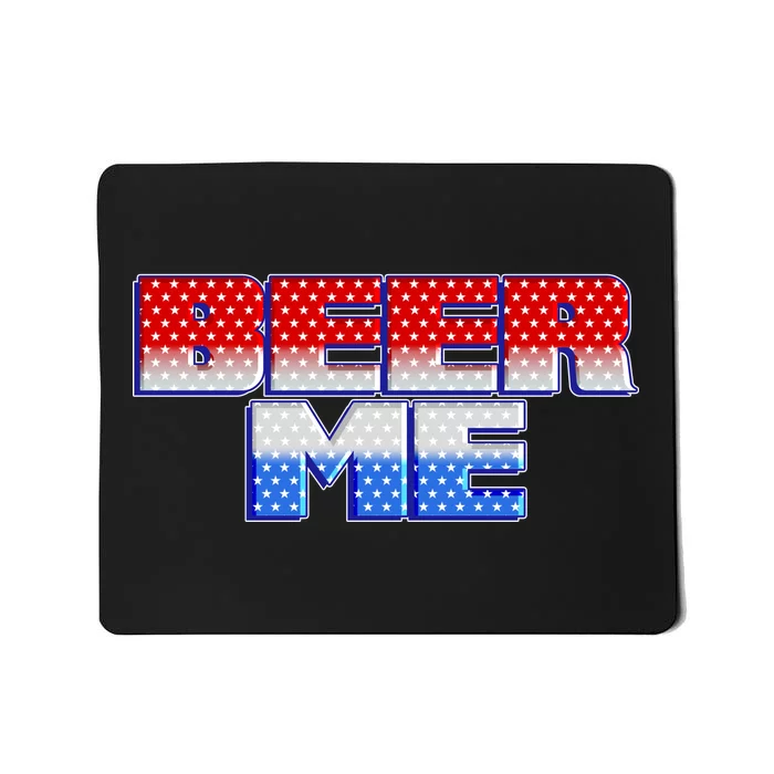 Red White And Blue Beer Me Mousepad