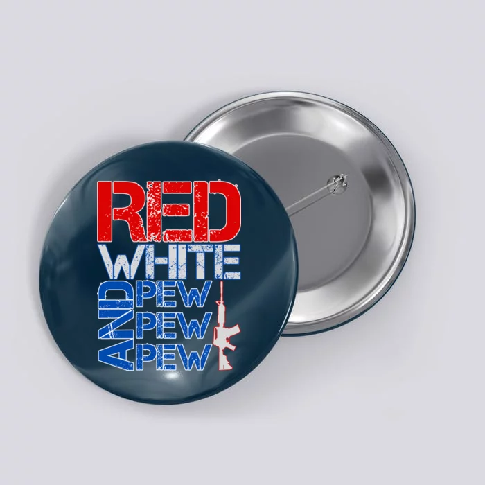 Red White And Pew Pew Pew USA Guns Button