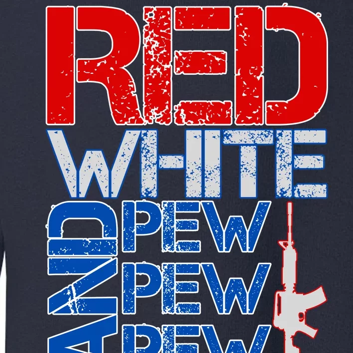 Red White And Pew Pew Pew USA Guns Toddler Sweatshirt