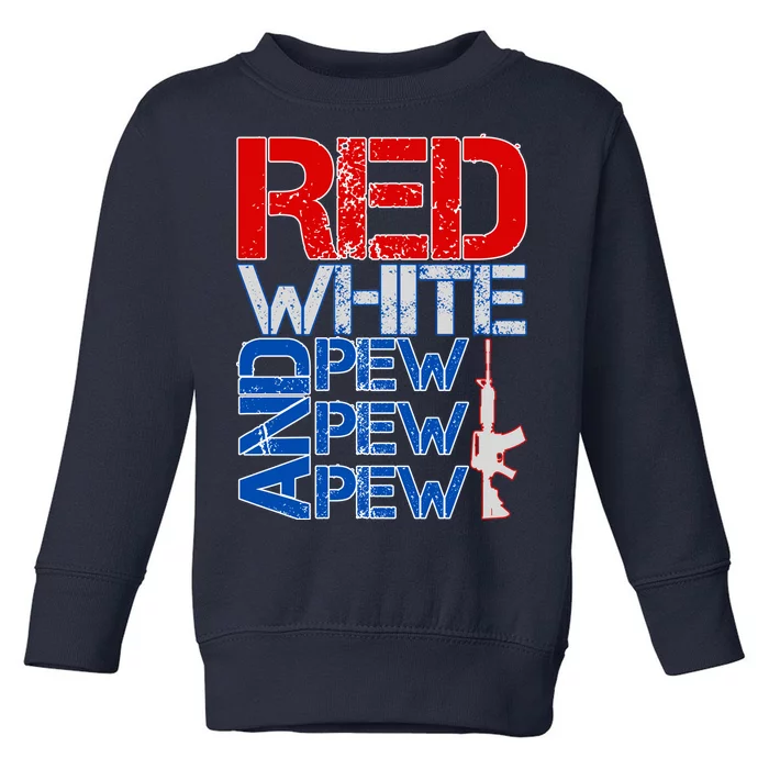 Red White And Pew Pew Pew USA Guns Toddler Sweatshirt