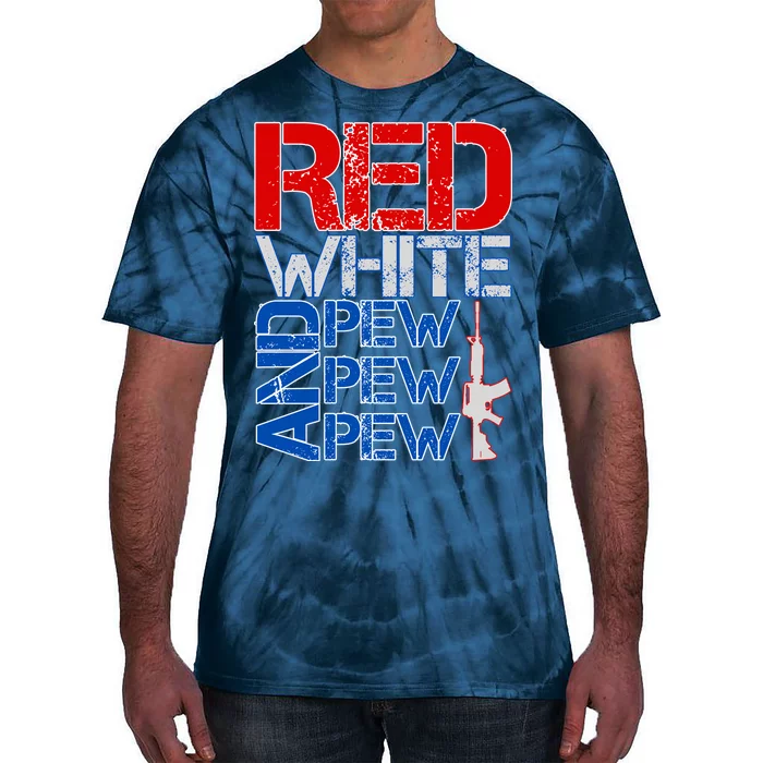 Red White And Pew Pew Pew USA Guns Tie-Dye T-Shirt