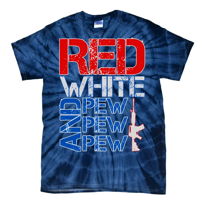 Red White And Pew Pew Pew USA Guns Tie-Dye T-Shirt