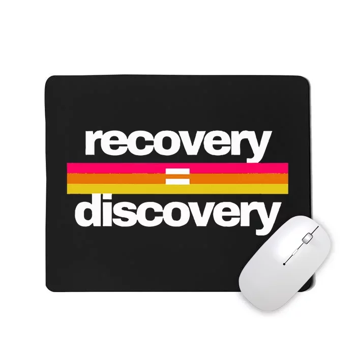 Recovery Equals Discovery Addiction Sobriety Mousepad