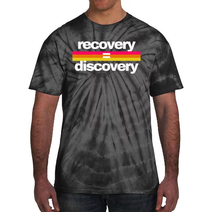 Recovery Equals Discovery Addiction Sobriety Tie-Dye T-Shirt