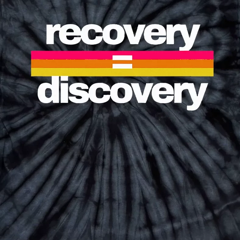 Recovery Equals Discovery Addiction Sobriety Tie-Dye T-Shirt