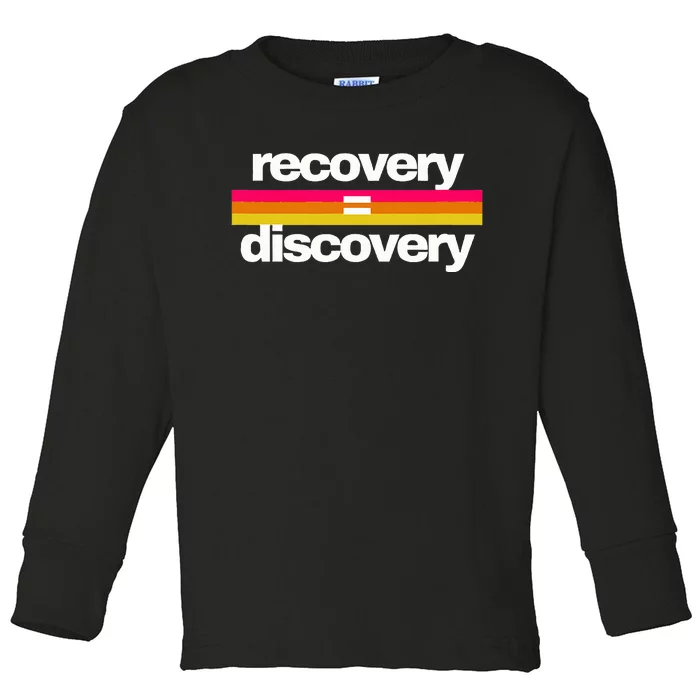 Recovery Equals Discovery Addiction Sobriety Toddler Long Sleeve Shirt