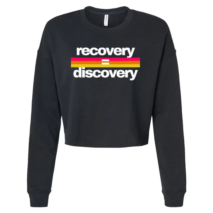 Recovery Equals Discovery Addiction Sobriety Cropped Pullover Crew