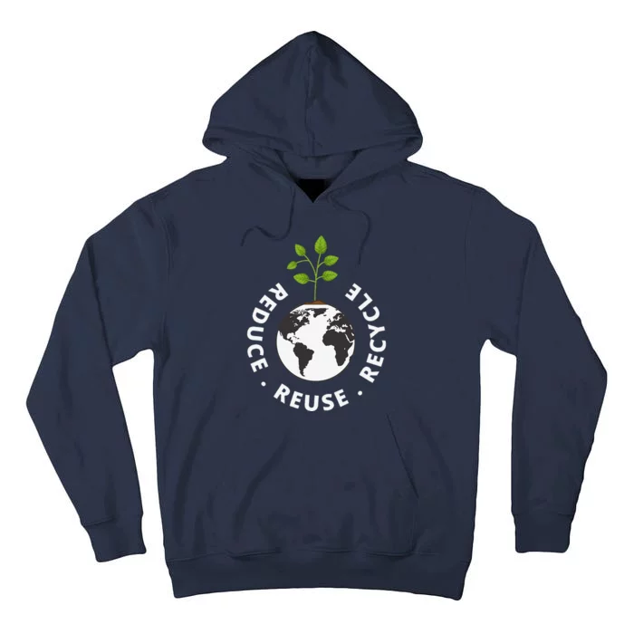 Recycling Earth Day Gift Environment Reduce Reuse Recycle Tall Hoodie