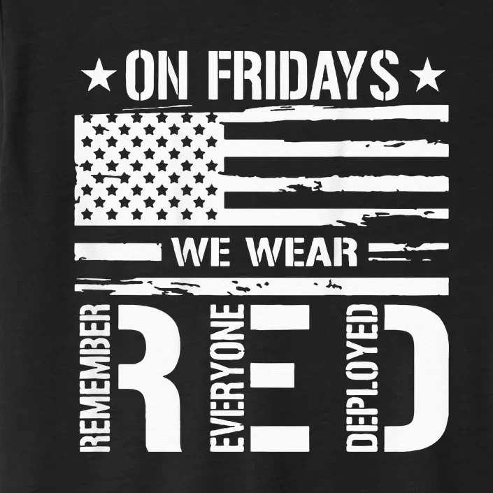 Remember Everyone Deployed On Friday We Wear Red ChromaSoft Performance T-Shirt