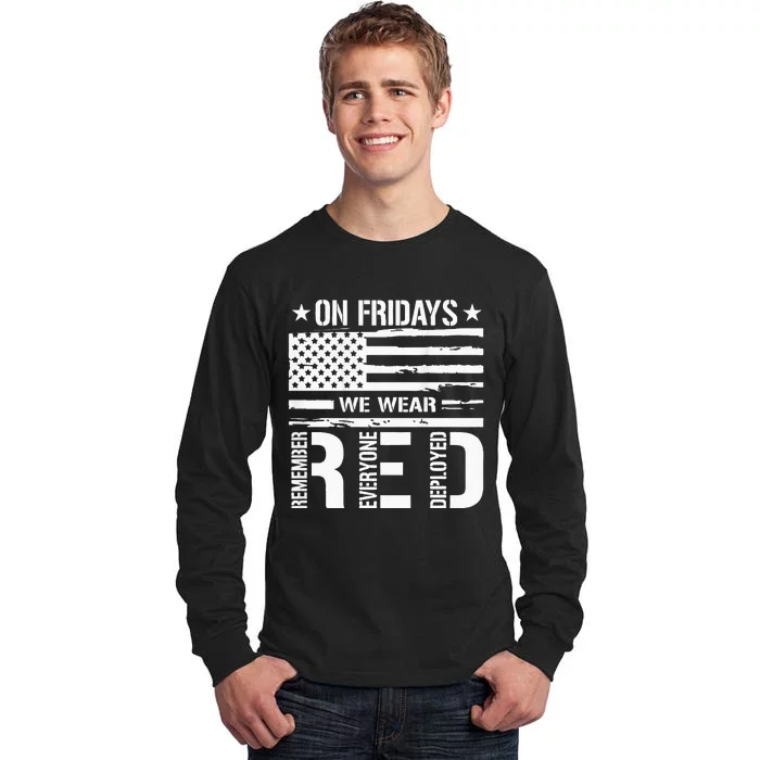 Remember Everyone Deployed On Friday We Wear Red Tall Long Sleeve T-Shirt