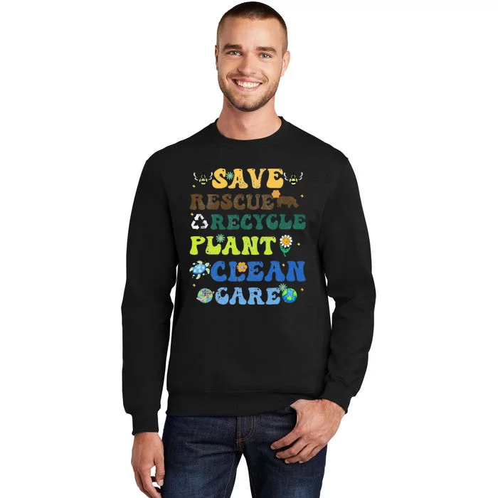 Retro Earth Day Save Bees Rescue Animals Recycle Plastics Tall Sweatshirt