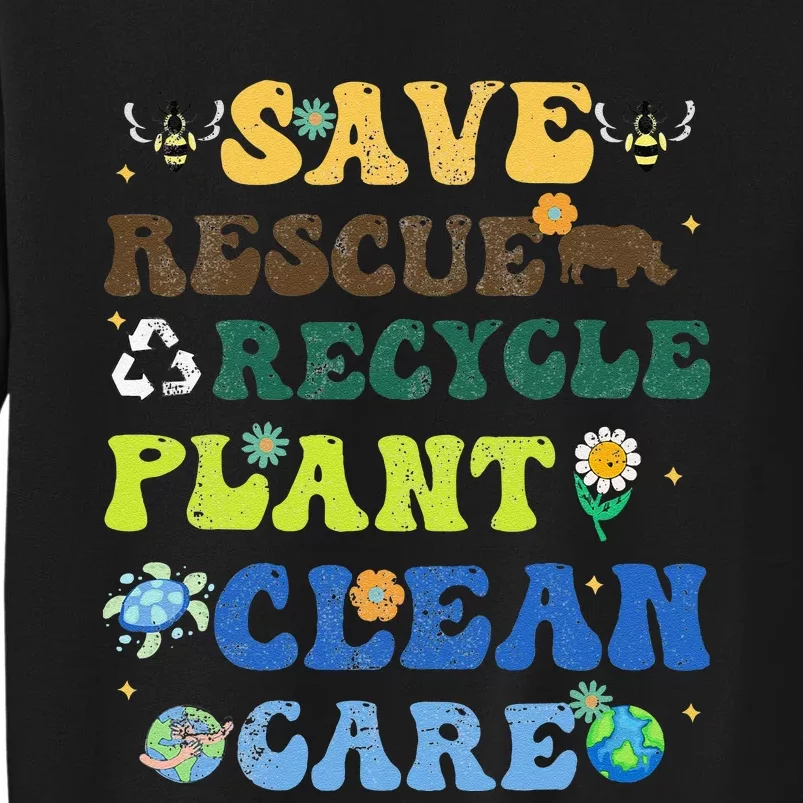 Retro Earth Day Save Bees Rescue Animals Recycle Plastics Tall Sweatshirt