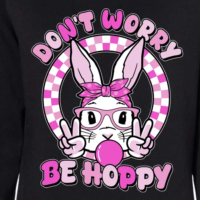 Retro Easter Dont Worry Be Hoppy Easter Bunny Rabbit Womens California Wash Sweatshirt