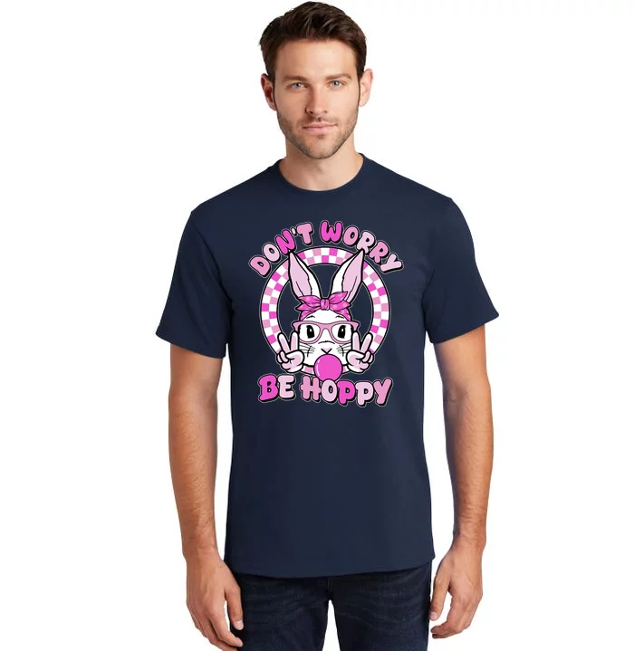 Retro Easter Dont Worry Be Hoppy Easter Bunny Rabbit Tall T-Shirt