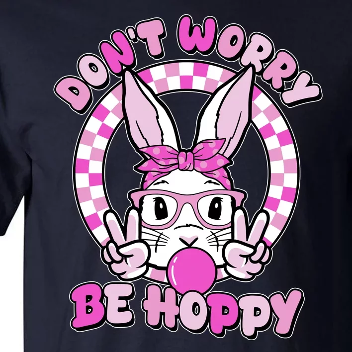 Retro Easter Dont Worry Be Hoppy Easter Bunny Rabbit Tall T-Shirt