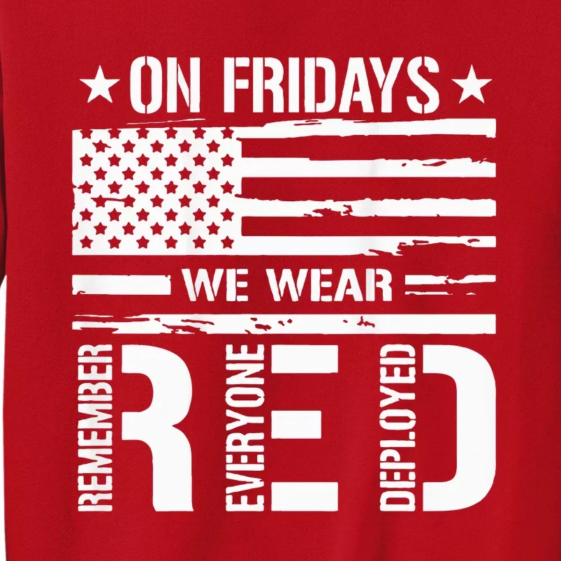 Remember Everyone Deployed On Friday We Wear Red Sweatshirt