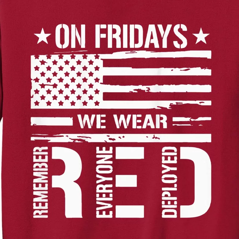 Remember Everyone Deployed On Friday We Wear Red Tall Sweatshirt