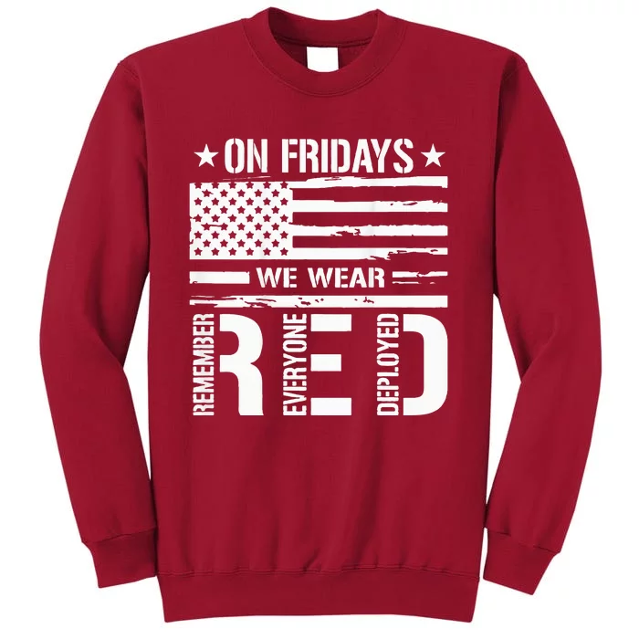 Remember Everyone Deployed On Friday We Wear Red Tall Sweatshirt