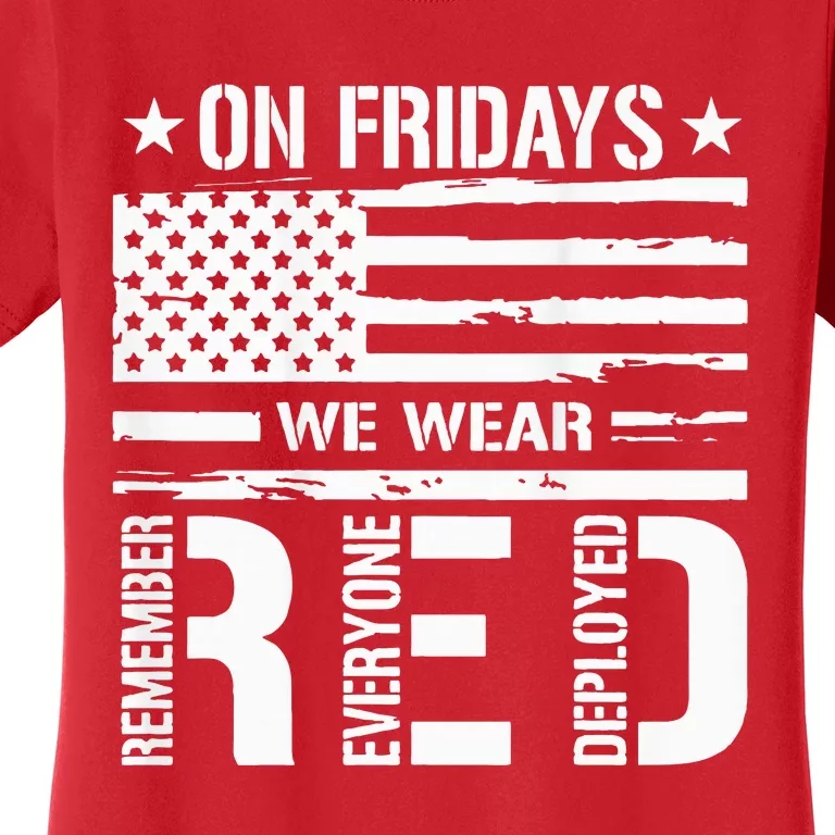 Remember Everyone Deployed On Friday We Wear Red Women's T-Shirt