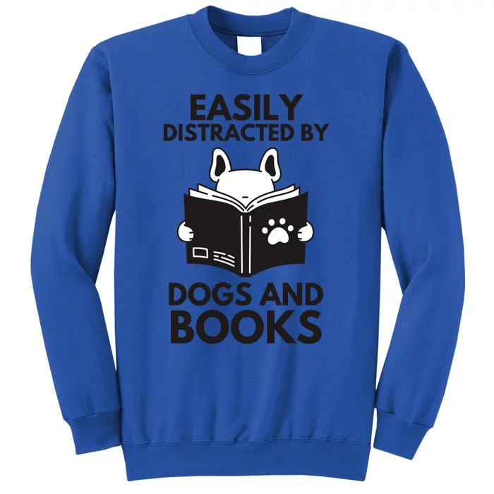 Reading Easily Distracted By Dogs & Books Funny Dog And Books Tall Sweatshirt