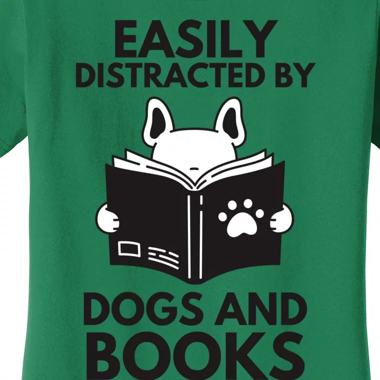 Reading Easily Distracted By Dogs & Books Funny Dog And Books Women's T-Shirt