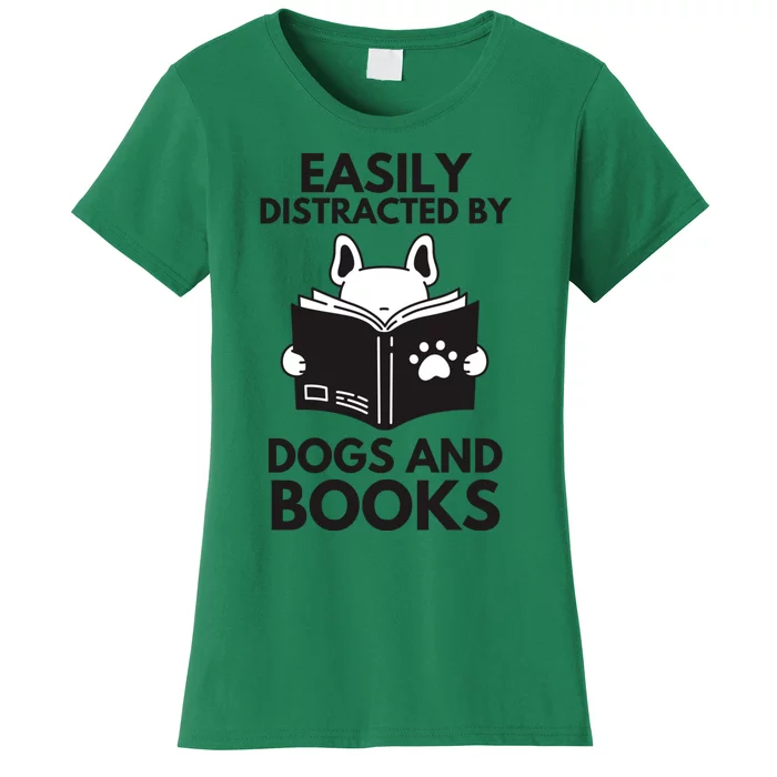 Reading Easily Distracted By Dogs & Books Funny Dog And Books Women's T-Shirt