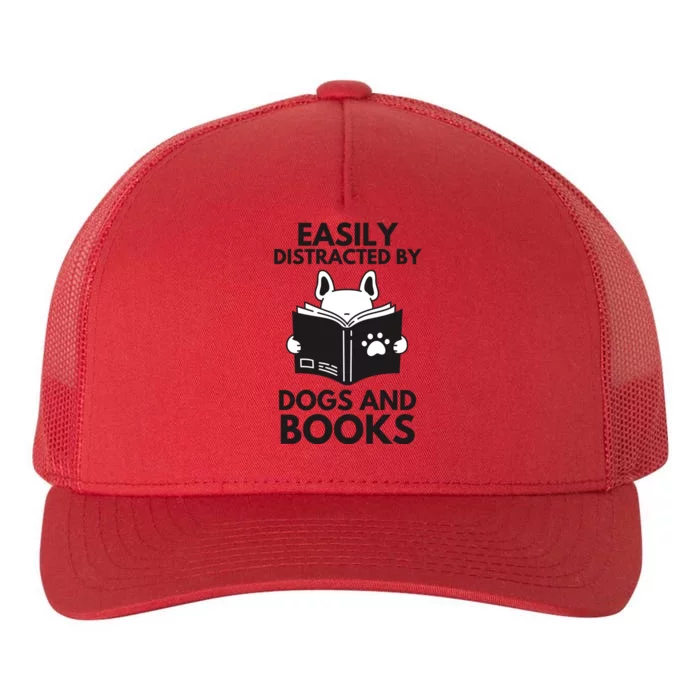 Reading Easily Distracted By Dogs & Books Funny Dog And Books Yupoong Adult 5-Panel Trucker Hat