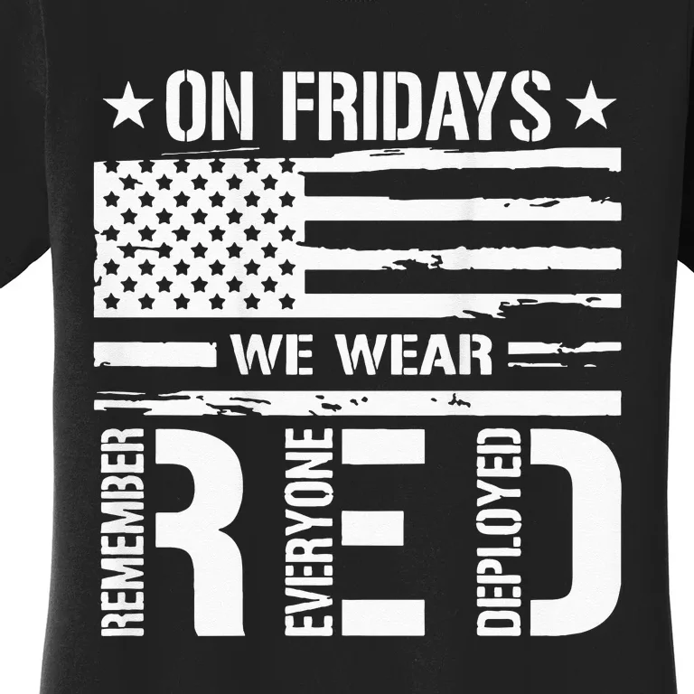 Remember Everyone Deployed On Friday We Wear Red Women's T-Shirt